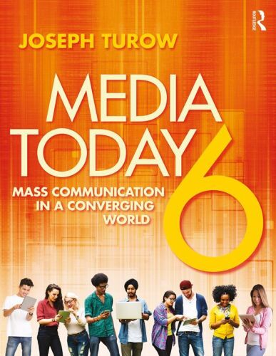 Media Today: Mass Communication in a Converging World