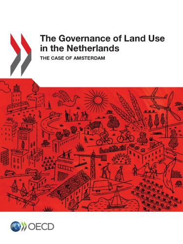 The governance of land use in the Netherlands : the case of Amsterdam.