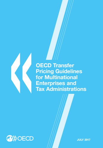OECD Transfer Pricing Guidelines for Multinational Enterprises and Tax Administrations 2017 (Volume 2017)