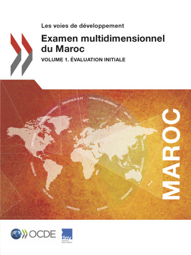 Les voies de développement Examen multidimensionnel du Maroc : Volume 1. Évaluation initiale: Edition 2017 (Volume 2017) (French Edition)