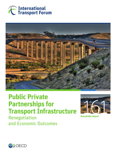 Public Private Partnerships for Transport Infrastructure: Renegotiation and Economic Outcomes