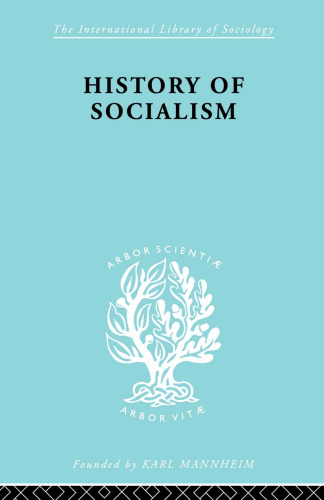 History of Socialism: An Historical Comparative Study of Socialism, Communism, Utopia