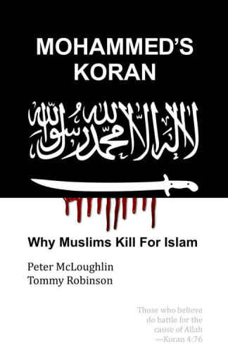 Mohammed’s Koran: Why Muslims Kill For Islam