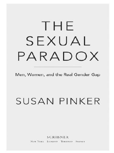 The Sexual Paradox: Men, Women and the Real Gender Gap