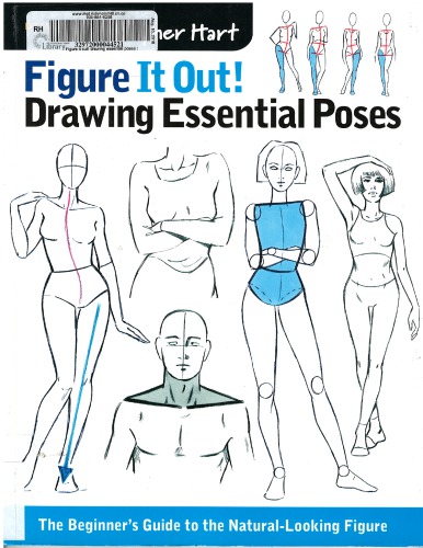 Figure It Out! Drawing Essential Poses: The Beginner’s Guide to the Natural-Looking Figure