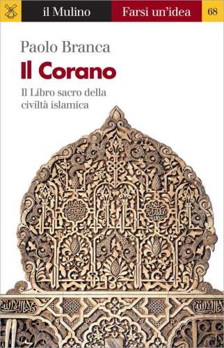 Il Corano. Il Libro sacro della civiltà islamica