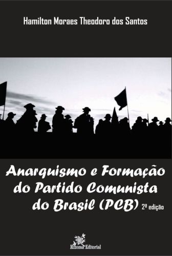 Anarquismo e Formacao do Partido  Comunista do Brasil PCB