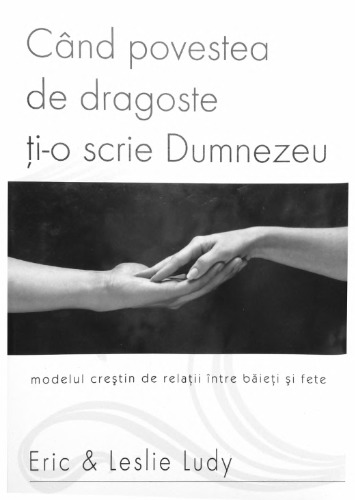 Când povestea de dragoste ți-o scrie Dumnezeu