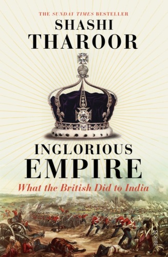 Inglorious Empire: What the British Did to India