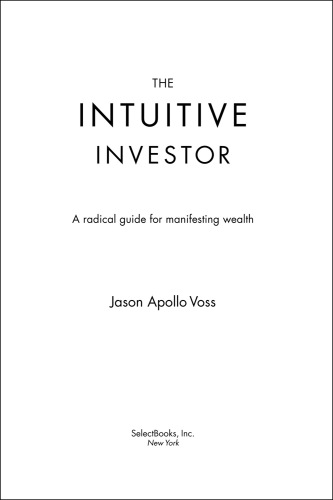 The Intuitive Investor: A Radical Guide for Manifesting Wealth