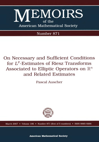 On Necessary and Sufficient Conditions for L^p-estimates of Riesz Transforms Associated to Elliptic Operators on R^n and Related Estimates