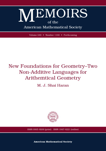 New Foundations for Geometry-two Non-additive Languages for Arithmetical Geometry