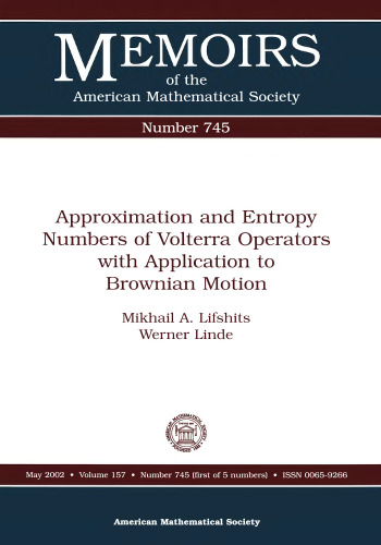 Approximation and Entropy Numbers of Volterra Operators with Application to Brownian Motion