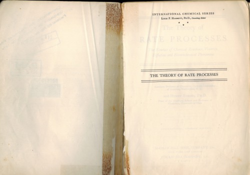 The Theory of Rate Processes. The kinetics of chemical reactions, viscosity, diffusion and electrochemical phenomena