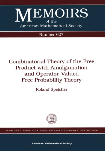 Combinatorial Theory of the Free Product With Amalgamation and Operator-Valued Free Probability Theory