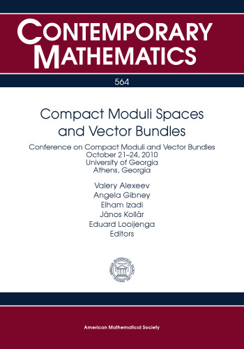 Compact Moduli Spaces and Vector Bundles: Conference on Compact Moduli and Vector Bundles October 21-24, 2010 University of Georgia Athens, Georgia