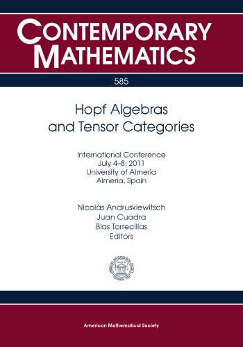 Hopf Algebras and Tensor Categories: International Conference July 4-8, 2011, University of Almeria, Almeria, Spain