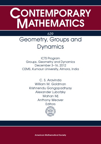 Geometry, Groups and Dynamics: Icts Program Groups, Geometry and Dynamics December 3-16, 2012 Cems, Kumaun University, Amora, India