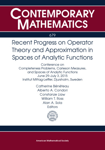 Recent Progress on Operator Theory and Approximation in Spaces of Analytic Functions