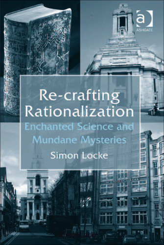 Re-crafting Rationalization: Enchanted Science and Mundane Mysteries