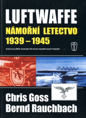 Luftwaffe Námořní Letectvo 1939–1945.  Ilustrovana Historie