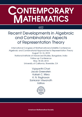 Recent Developments in Algebraic and Combinatorial Aspects of Representation Theory