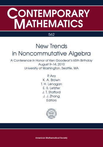 New Trends in Noncommutative Algebra: A Conference in Honor of Ken Goodearl’s 65th Birthday August 9-14, 2010 University of Washington, Seattle, Wa