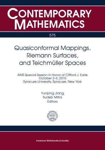 Quasiconformal Mappings, Riemann Surfaces, and Teichmuller Spaces: Ams Special Session in Honor of Clifford J. Earle October 2-3, 2010 Syracuse ... Syracuse, New York