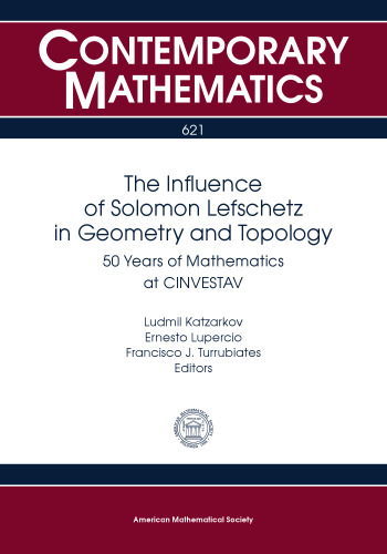 The Influence of Solomon Lefschetz in Geometry and Topology: 50 Years of Mathematics at Cinvestav