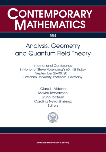 Analysis, Geometry and Quantum Field Theory: International Conference in Honor of Steve Rosenberg’s 60th Birthday, September 26-30, 2011, Potsdam ... Potsdam, Germany