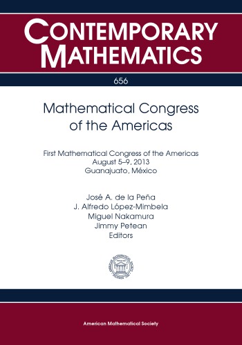 Mathematical Congress of the Americas: First Mathematical Congress of the Americas August 5-9, 2013 Guanajuato, Mexico