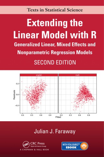 Extending the linear model with R : generalized linear, mixed effects and nonparametric regression models
