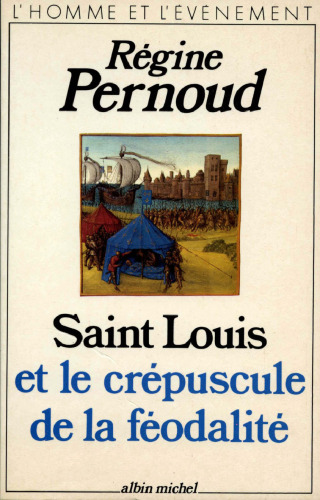 Saint Louis et le crépuscule de la féodalité
