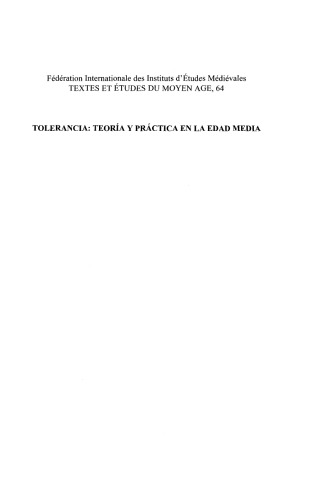 Tolerancia: teoría y práctica en la Edad Media: Actas del Coloquio de Mendoza (15-18 de junio de 2011)