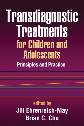 Transdiagnostic Treatments for Children and Adolescents: Principles and Practice