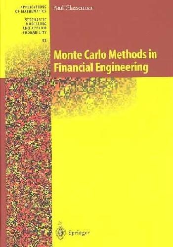 Monte Carlo Methods in Financial Engineering; Paul Glasserman