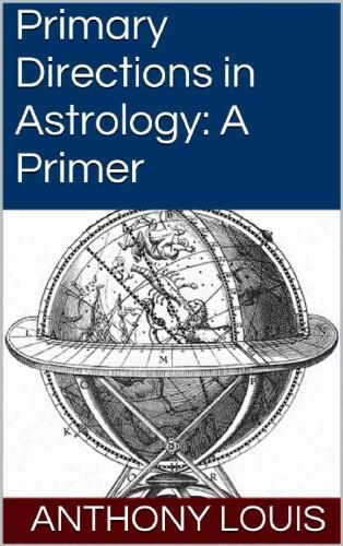 Primary Directions in Astrology: A Primer