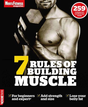 Men’s Fitness: 7 Rules of Building Muscle