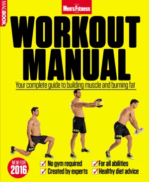 Men’s Fitness Workout Manual 2016