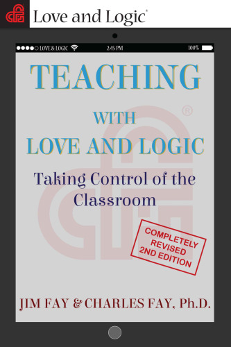 Teaching with Love & Logic: Taking Control of the Classroom