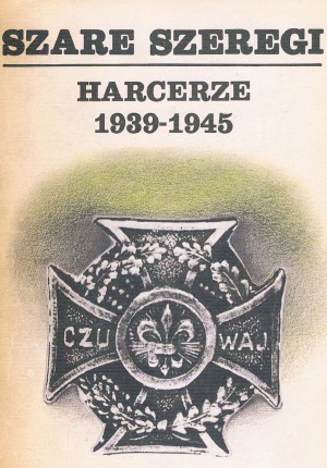 Szare Szeregi. Harcerze 1939-1945 Tom II. Materialy i relacje