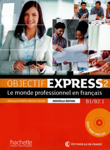 Objectif Express 2 - le monde professionnel en français: Livre de l’élève: B1 - B2.1