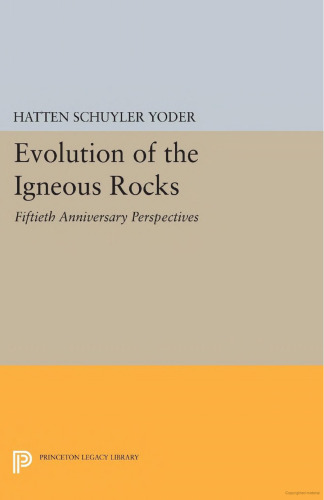 Evolution of the Igneous Rocks: Fiftieth Anniversary Perspectives