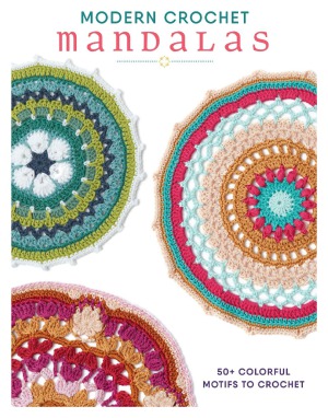 Modern Crochet Mandalas.  50+ Colorful Motifs to Crochet