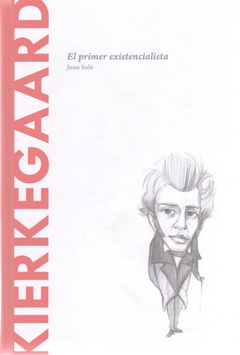 Kierkegaard. El primer existencialista