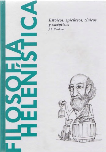 Filosofía helenística: Estoicos, epicúreos, cínicos y escépticos