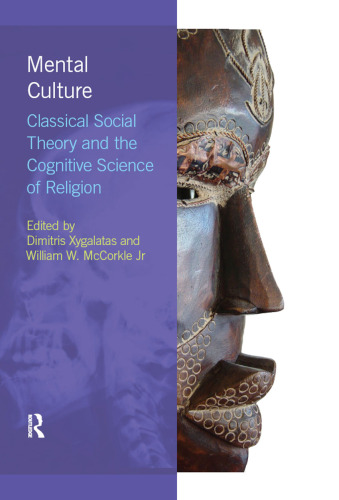 Mental Culture: Classical Social Theory and the Cognitive Science of Religion