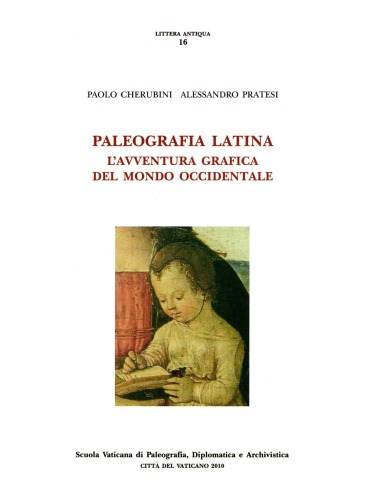 Paleografia latina. L’avventura grafica del mondo occidentale