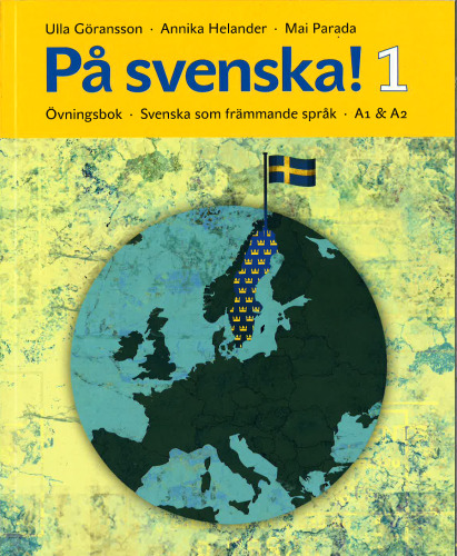 På svenska! Svenska som främmande språk: Övningsbok / Workbook - Level A1/A2 Book 1 (Swedish Edition)