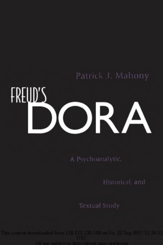 Freud’s Dora : a psychoanalytic, historical, and textual study